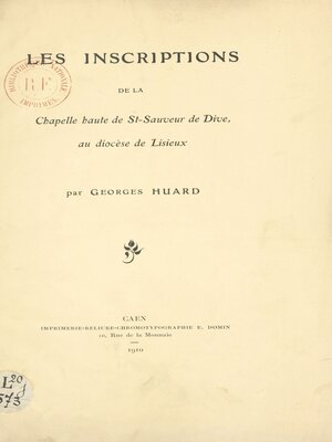 cover image of Les inscriptions de la chapelle haute de St-Sauveur de Dive au diocèse de Lisieux